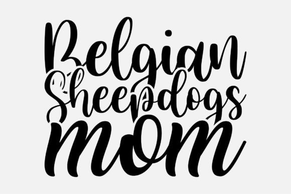 Belgian Sheepdogs Mom SVG: Graphics for Crafts