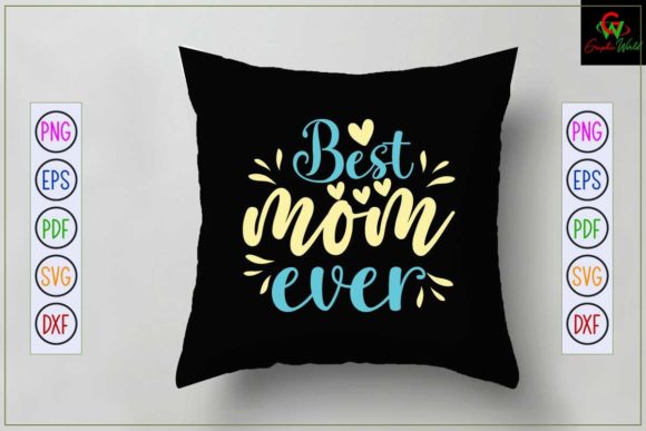 Best Mom Ever SVG: Elevating Crafts & Graphics