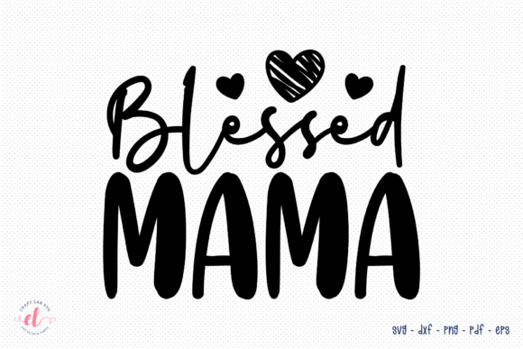 Blessed Mama SVG: Crafts & Graphics Review