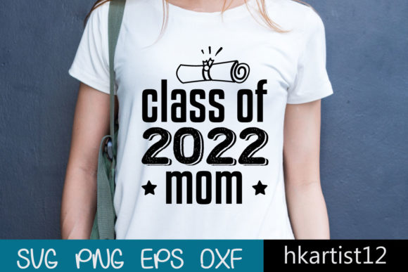 Class of 2022 Mom SVG: Graphics for Crafts