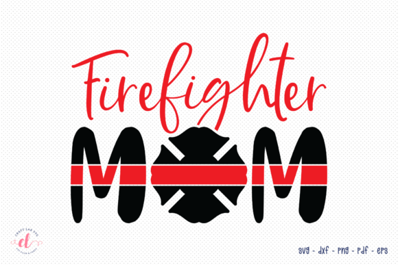 Firefighter Mom SVG: Crafts & Graphics Review