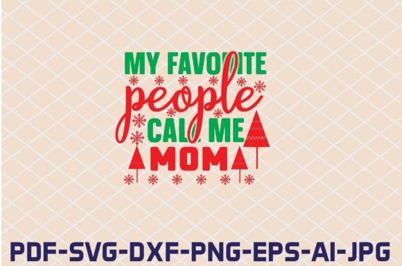 Graphics for Crafts: My Favorite People Call Me Mom SVG Cut