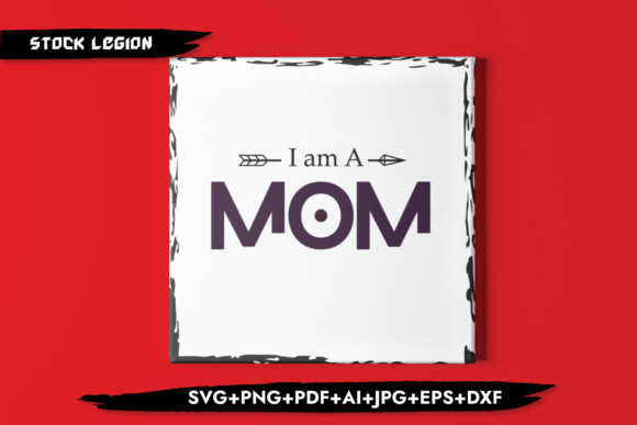 I Am Mom Svg: Graphics for Crafts & Branding