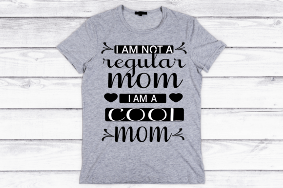 I Am Not a Regular Mom SVG: Graphics for Crafts