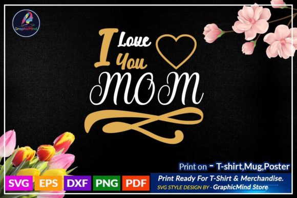 I Love You Mom SVG: Graphics for Crafts