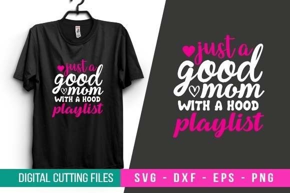 Just a Good Mom SVG Design: Graphics for Crafts