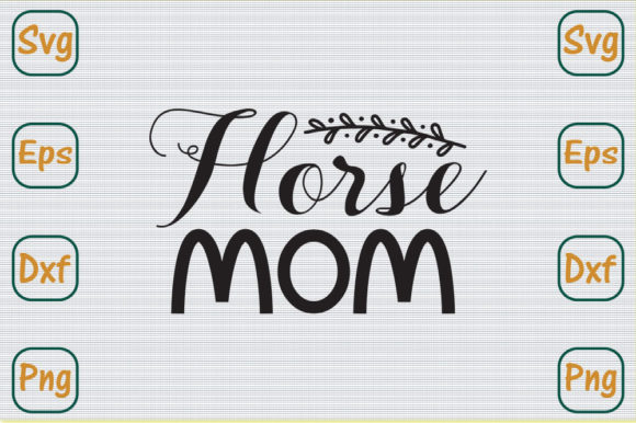 Mom Svg Design, Horse Mom: Graphics for Crafts