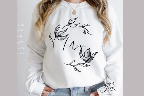 Mom SVG Mom Life Svg Floral Shirt Svg: Graphics for Crafts