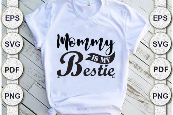 Mommy is My Bestie SVG: Crafts & Graphics