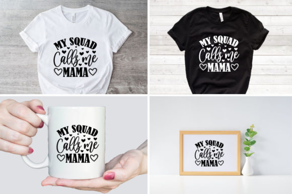 My Squad Calls Me Mama SVG: Crafts & Graphics