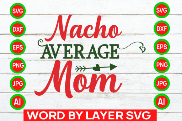 Nacho Average Mom Graphics for Crafts Blogs