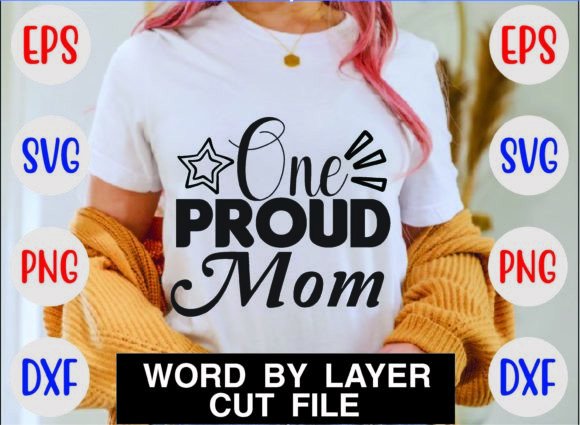 One Proud Mom Svg: Graphics for Crafts