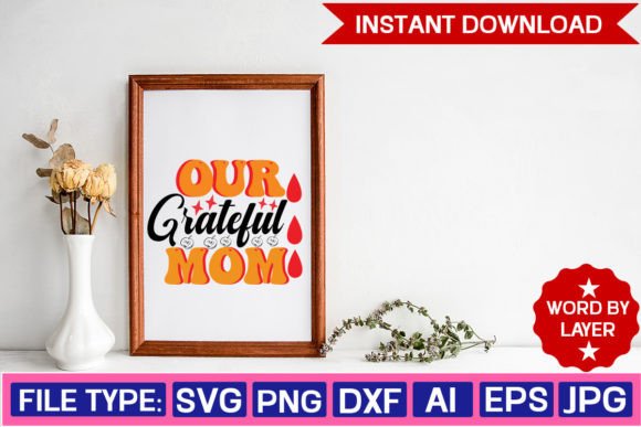 Our Grateful Mom Svg Design for Crafts
