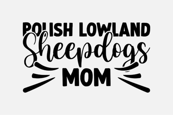 Polish Lowland Sheepdogs Mom SVG: Graphics for Crafts