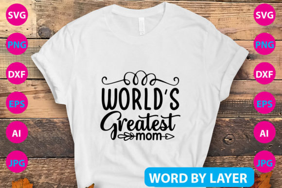 WORLD’S GREATEST MOM SVG: Crafts & Graphics